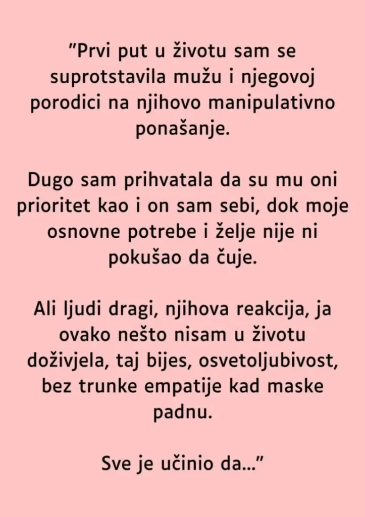 “Prvi put u životu sam se suprotstavila mužu i njegovoj porodici…”