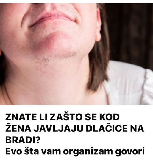 EVO ZAŠTO ŽENE IMAJU DLAKAVU BRADU: Ovo vam organizam govori!