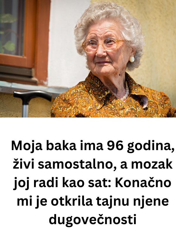 Moja baka ima 96 godina, živi samostalno, a mozak joj radi kao sat: Konačno mi je otkrila tajnu njene dugovečnosti