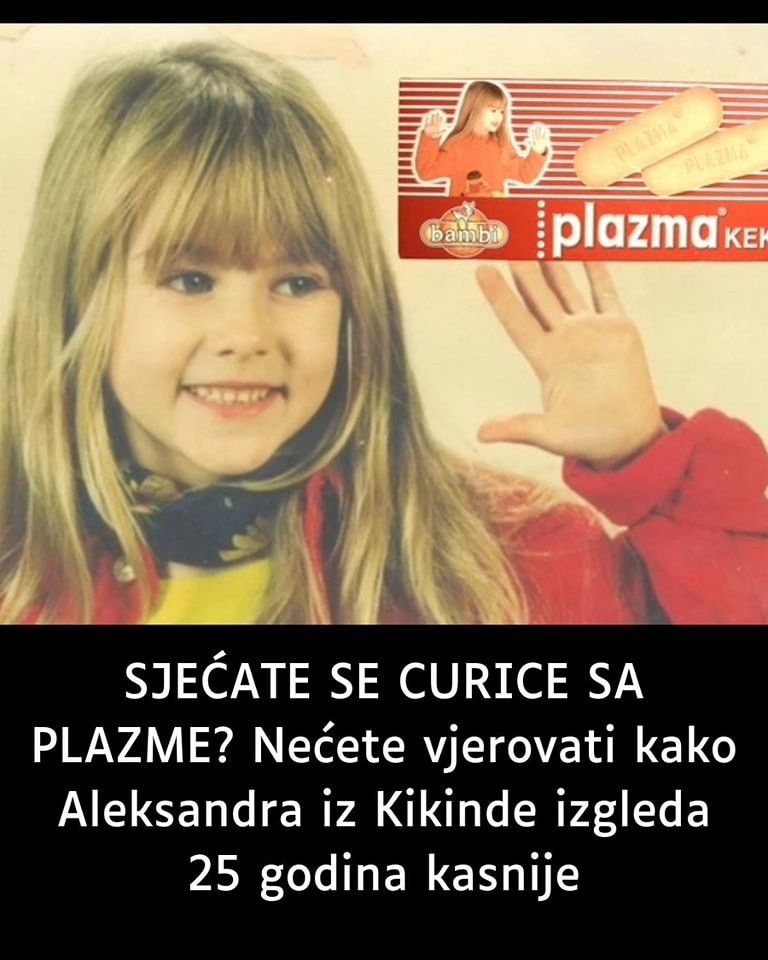 SJEĆATE SE CURICE SA PLAZME? Nećete vjerovati kako Aleksandra iz Kikinde izgleda 25 godina kasnije