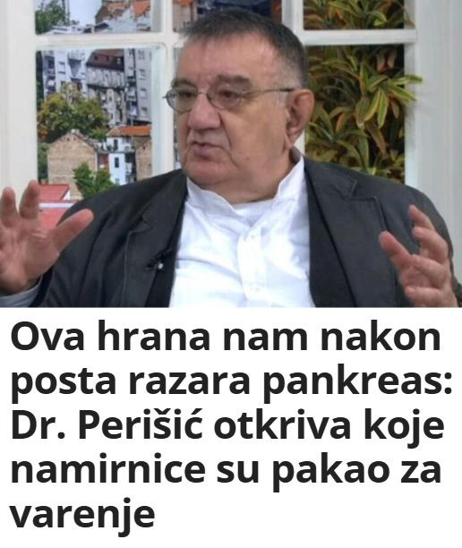 Ova hrana nam nakon posta razara pankreas: Dr. Perišić otkriva koje namirnice su pakao za varenje