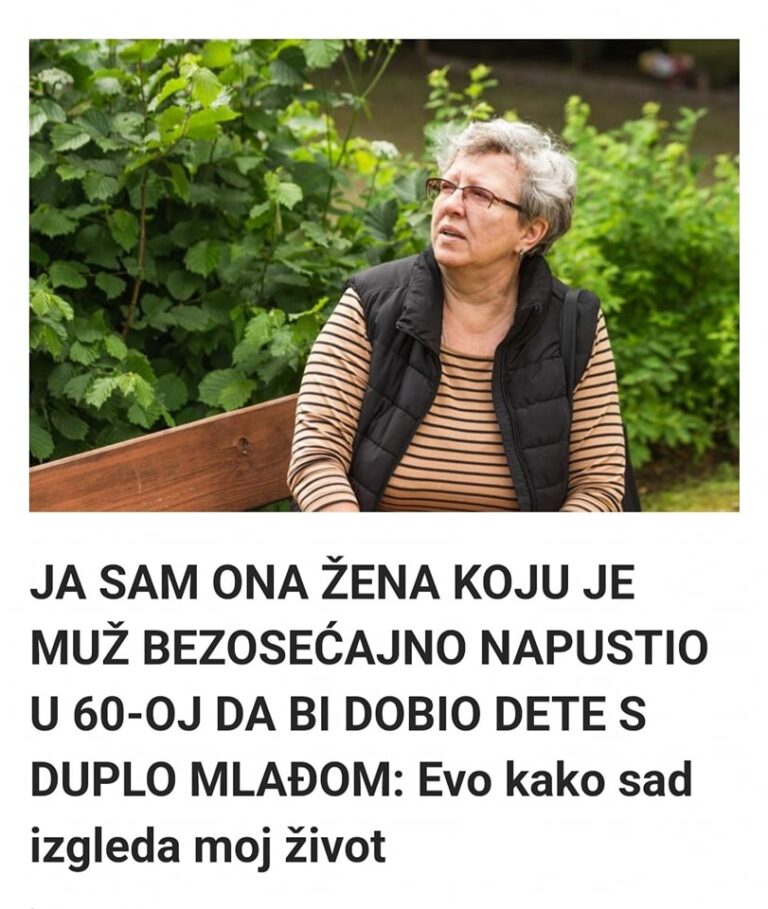 JA SAM ONA ŽENA KOJU JE MUŽ BEZOSEĆAJNO NAPUSTIO U 60-OJ DA BI DOBIO DETE S DUPLO MLAĐOM: Evo kako sad izgleda moj život