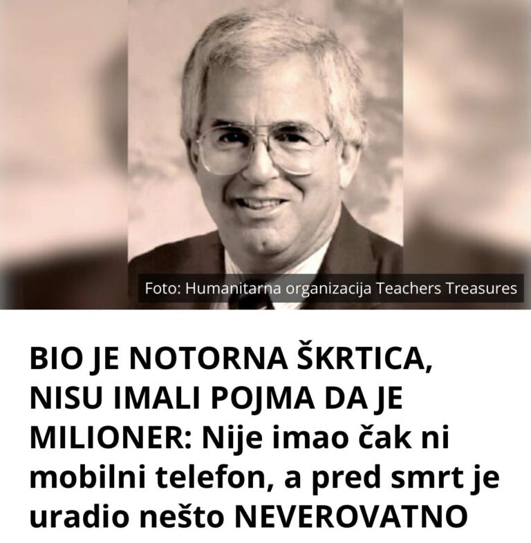 BIO JE NOTORNA ŠKRTICA, NISU IMALI POJMA DA JE MILIONER: Nije imao čak ni mobilni telefon, a pred smrt je uradio nešto NEVEROVATNO