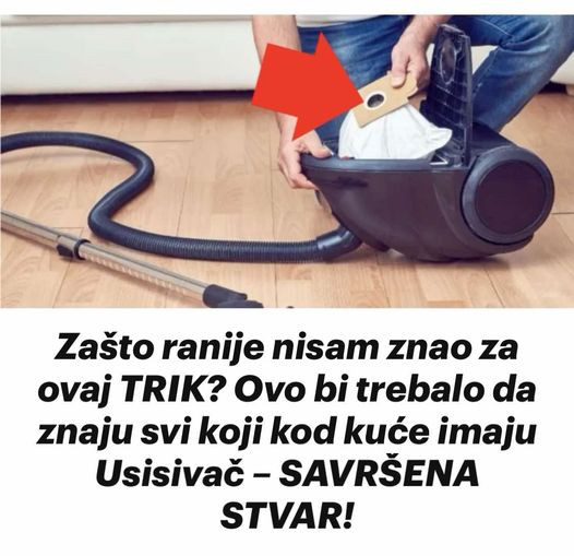 ZAŠTO ranije nisam ZNAO za OVAJ TRIK? OVO bi trebalo da znaju svi KOJI KOD kuće imaju Usisivač – SAVRŠENA STVAR!