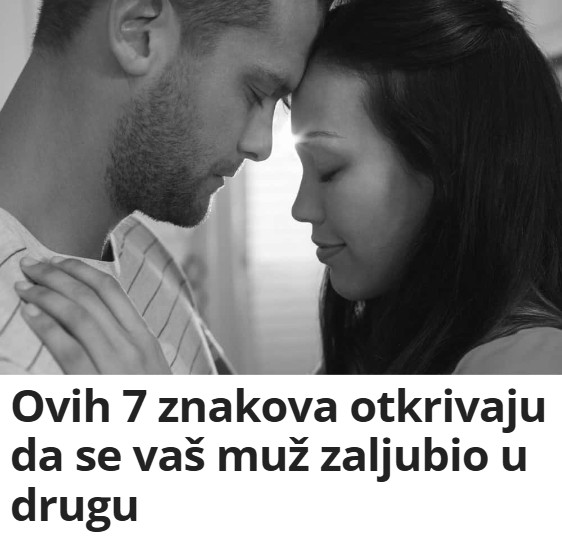 Ovih 7 znakova otkrivaju da se vaš muž zaljubio u drugu