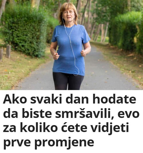 Ako svaki dan hodate da biste smršavili, evo za koliko ćete vidjeti prve promjene