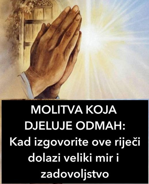 MOLITVA KOJA DJELUJE ODMAH: Kad izgovorite ove riječi dolazi veliki mir i zadovoljstvo