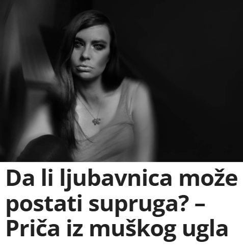 Da li ljubavnica može postati supruga? – Priča iz muškog ugla