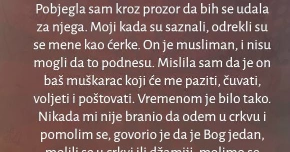 POBJEGLA SAM KROZ PROZOR KAKO BI SE UDALA….ODREKLA SE I MAME I TATE