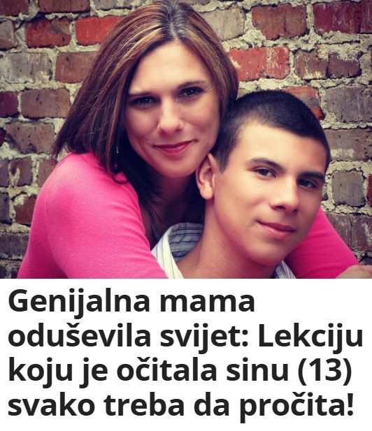 Genijalna mama oduševila svijet: Lekciju koju je očitala sinu (13) svako treba da pročita!