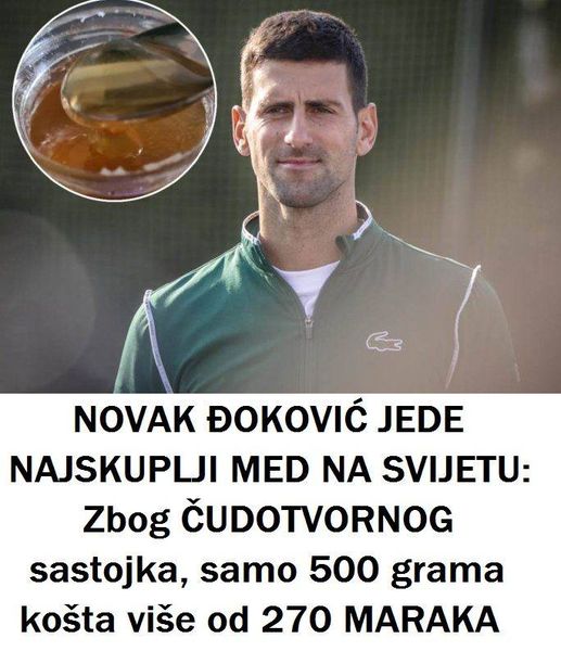 NOVAK ĐOKOVIĆ JEDE NAJSKUPLJI MED NA SVIJETU: Zbog ČUDOTVORNOG sastojka, samo 500 grama KOŠTA više OD 270 MARAKA