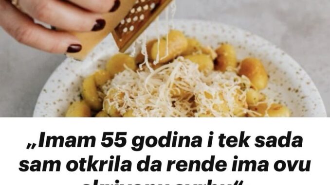 „Imam 55 godina i tek sada sam otkrila da rende ima ovu skrivenu svrhu“: IZNENADIĆETE SE KAD VIDITE KOJU