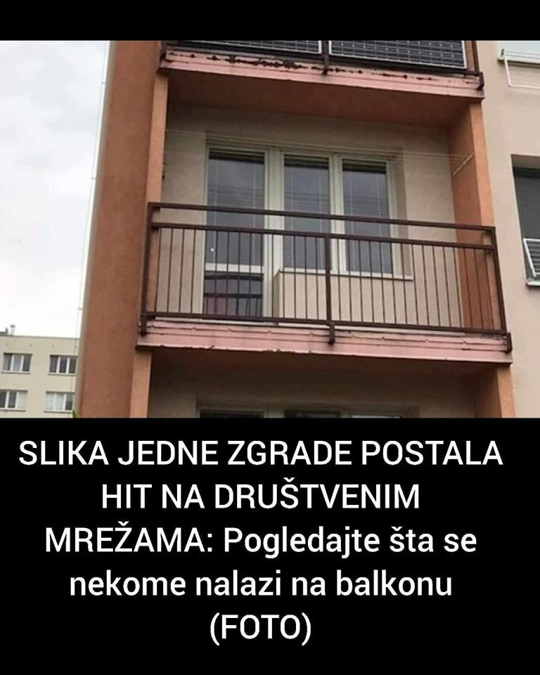 SLIKA JEDNE ZGRADE POSTALA HIT NA DRUŠTVENIM MREŽAMA: Pogledajte šta se nekome nalazi na balkonu (FOTO)