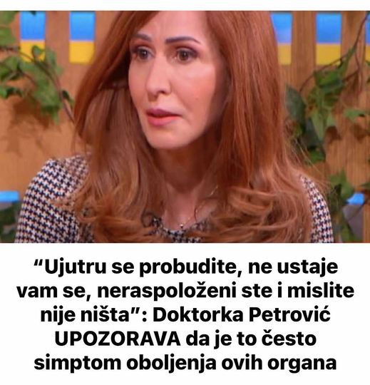 “Ujutru se probudite, ne ustaje vam se, neraspoloženi ste i mislite nije ništa”: Doktorka Petrović UPOZORAVA da je to često simptom oboljenja ovih organa