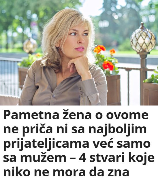 Pametna žena o ovome ne priča ni sa najboljim prijateljicama već samo sa mužem – 4 stvari koje niko ne mora da zna