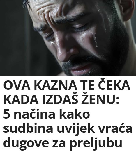 OVA KAZNA TE ČEKA KADA IZDAŠ ŽENU: 5 načina kako sudbina uvijek vraća dugove za preljubu