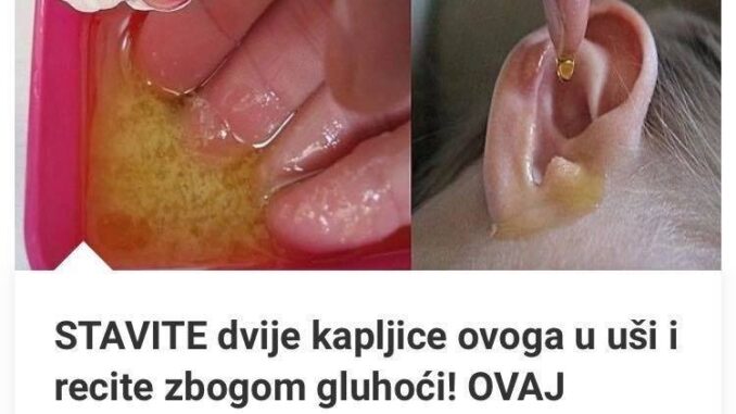 Stavite dvije kapljice ovoga u uši i recite zbogom gluhoći! Ovo će vam vratit sluh do 100%!