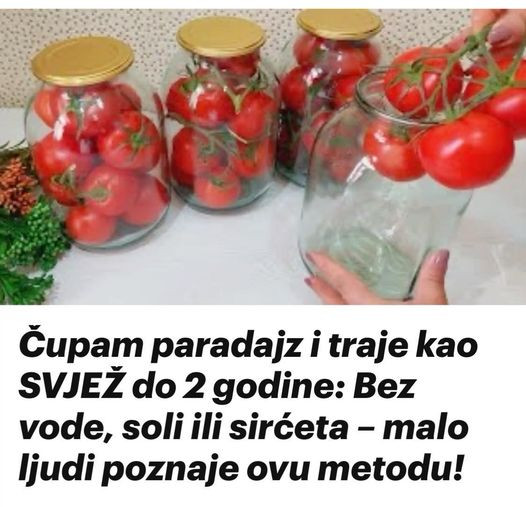 Čupam paradajz i bude SVJEŽ do 2 godine: Bez vode, soli ili sirćeta: POGLEDAJTE UZ KOJU METODU!