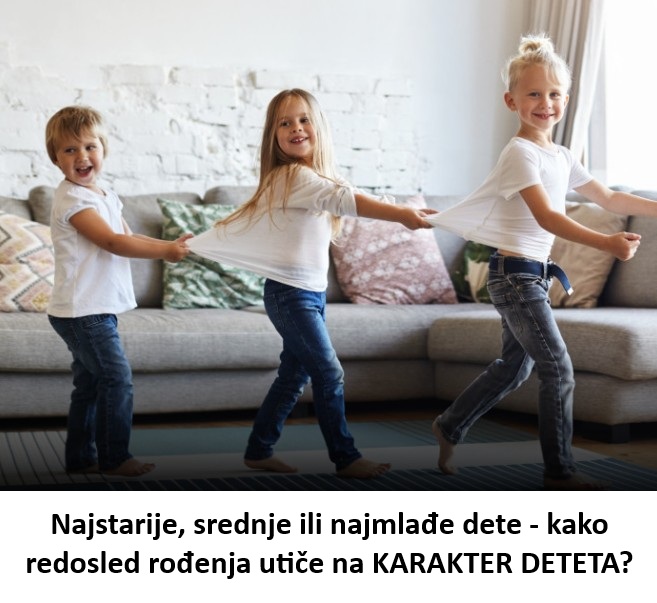 Najstarije, srednje ili najmlađe dete – kako redosled rođenja utiče na KARAKTER DETETA?