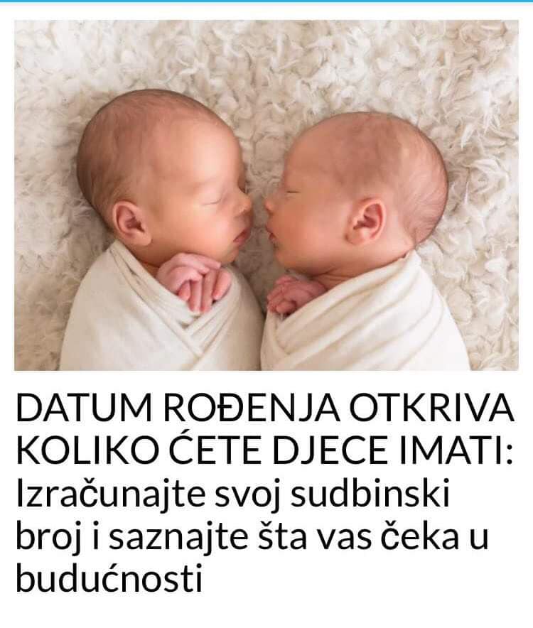 DATUM ROĐENJA 0TKRIVA KOLIKO ĆETE DJECE IMATI: Izračunajte Svoj Sudbinski Broj I Saznajte Šta Vas Čeka U Budućnosti