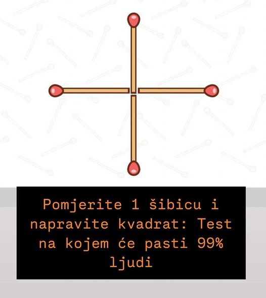 Pomjerite 1 šibicu i napravite kvadrat: Test na kojem će pasti 99% ljudi