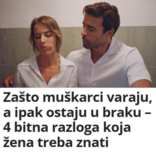Zašto muškarci varaju, a ipak ostaju u braku – 4 bitna razloga koja žena treba znati