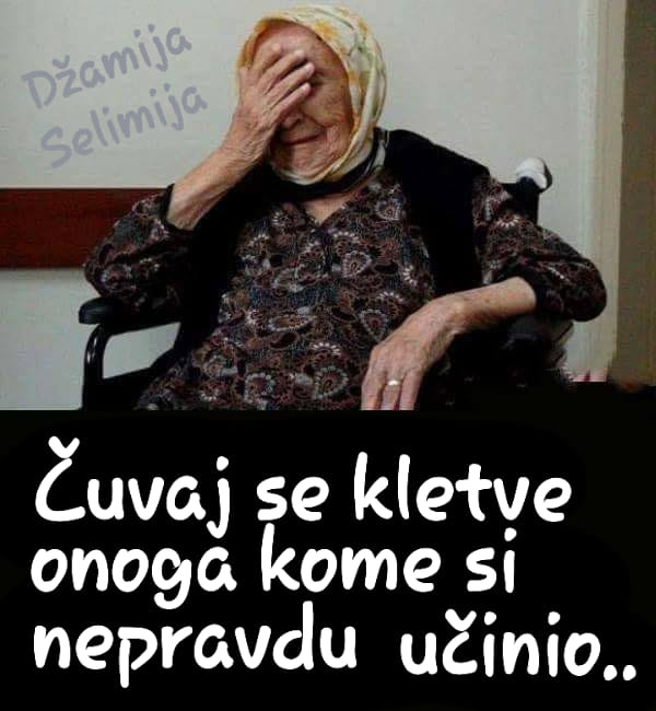 POUČNA PRIČA: Čuvaj se kletve onog kome si nepravdnu učinio