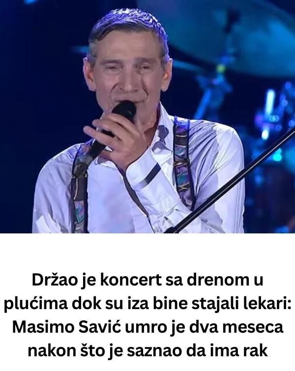 Držao je koncert sa drenom u plućima dok su iza bine stajali lekari: Masimo Savić umro je dva meseca nakon što je saznao da ima rak
