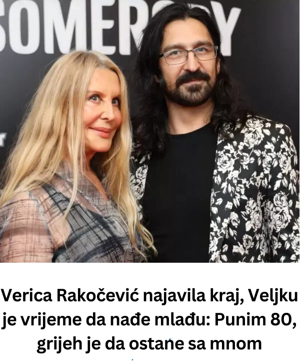 Verica Rakočević najavila kraj, Veljku je vrijeme da nađe mlađu: Punim 80, grijeh je da ostane sa mnom