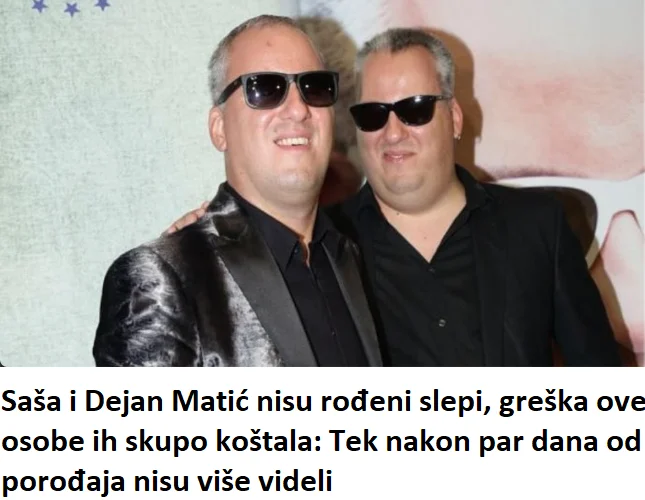 Saša i Dejan Matić nisu rođeni slepi, greška ove osobe ih skupo koštala: Tek nakon par dana od porođaja nisu više videli