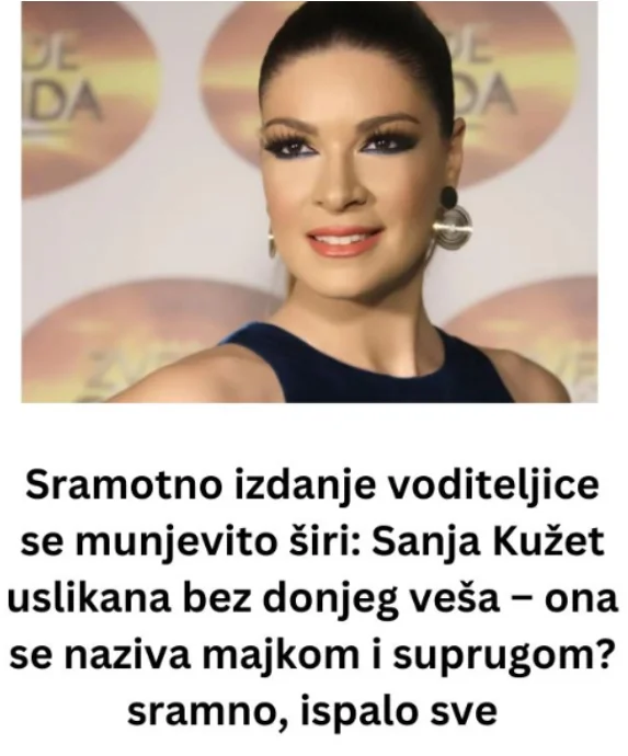 Sramotno izdanje voditeljice se munjevito širi: Sanja Kužet uslikana bez donjeg veša – ona se naziva majkom i suprugom? sramno, ispalo sve