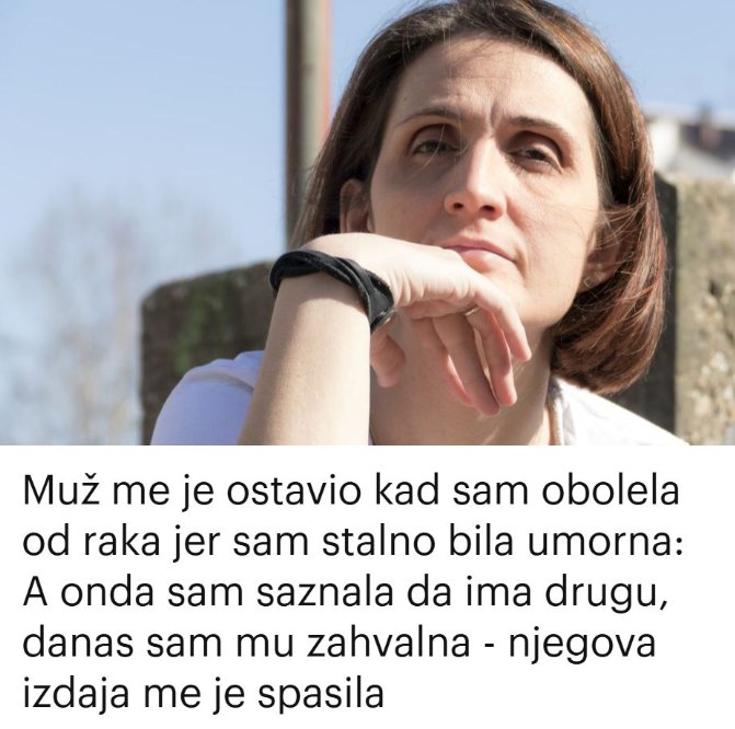 Muž me je ostavio kad sam obolela od raka jer sam stalno bila umorna: A onda sam saznala da ima drugu, danas sam mu zahvalna – njegova izdaja me je spasila
