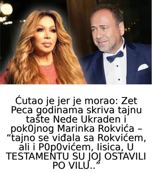 Ćutao je jer je morao: Otkrivena tajna Nede Ukraden i pok0jnog Marinka Rokvića – “tajno se viđali, U TESTAMENTU SU JOJ OSTAVILI PO VILU..”