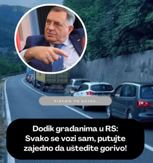 Dodik građanima u RS: Svako se vozi sam, putujte zajedno da uštedite gorivo!