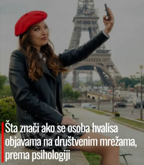 Šta znači ako se osoba hvalisa objavama na društvenim mrežama, prema psihologiji