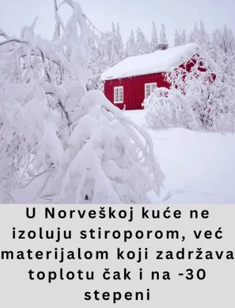 U Norveškoj kuće ne izoluju stiroporom, već materijalom koji zadržava toplotu čak i na -30 stepeni