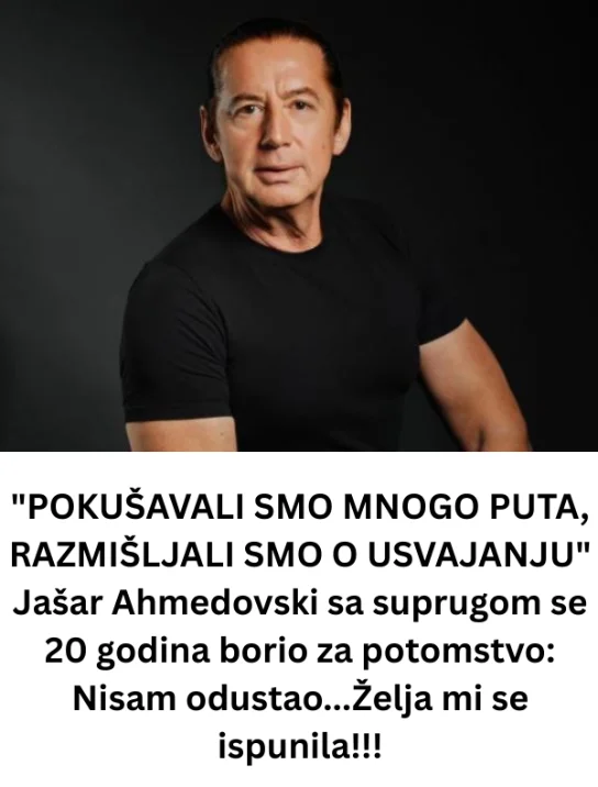 “POKUŠAVALI SMO MNOGO PUTA, RAZMIŠLJALI SMO O USVAJANJU” Jašar Ahmedovski sa suprugom se 20 godina borio za potomstvo: Nisam odustao…Želja mi se ispunila!!!