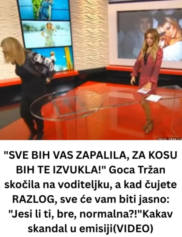 “SVE BIH VAS ZAPALILA, ZA KOSU BIH TE IZVUKLA!” Goca Tržan skočila na voditeljku, a kad čujete RAZLOG, sve će vam biti jasno: “Jesi li ti, bre, normalna?!”Kakav skandal u emisiji(VIDEO)