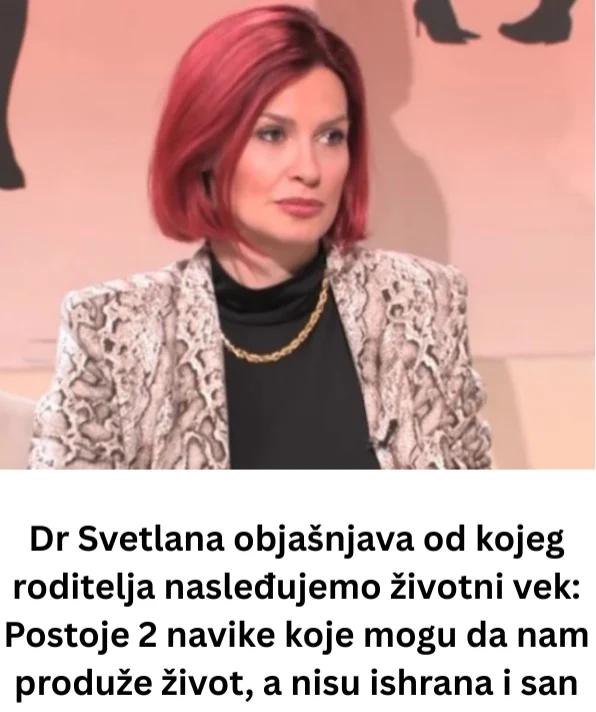 Dr Svetlana objašnjava od kojeg roditelja nasleđujemo životni vek: Postoje 2 navike koje mogu da nam produže život, a nisu ishrana i san