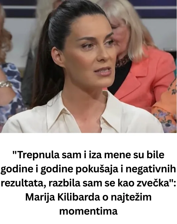 “Trepnula sam i iza mene su bile godine i godine pokušaja i negativnih rezultata, razbila sam se kao zvečka”: Marija Kilibarda o najtežim momentima