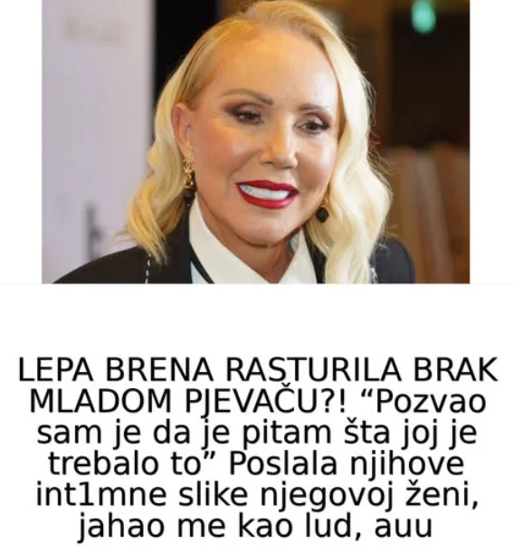 LEPA BRENA RASTURILA BRAK MLADOM PJEVAČU?! “Pozvao sam je da je pitam šta joj je trebalo to” Poslala njihove int1mne slike njegovoj ženi, jahao me kao lud, auu