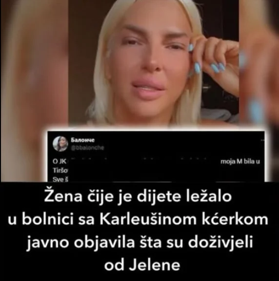 Žena čije je dijete ležalo u bolnici sa kćerkom od Karleuše- BEZ DLAKE NA JEZlKU 0BJAVlLA ŠTA SU D0ŽIVJELl OD JELENE!
