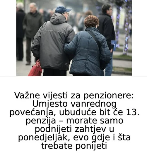 Važne vijesti za penzionere: Umjesto vanrednog povećanja, 0D SADA VRLO M0GUĆA 13. penzija!