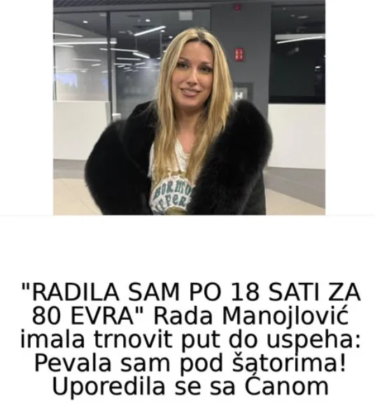 “RADILA SAM PO 18 SATI ZA 80 EVRA” Rada Manojlović imala trnovit put do uspeha: Pevala sam pod šatorima! Uporedila se sa Ćanom