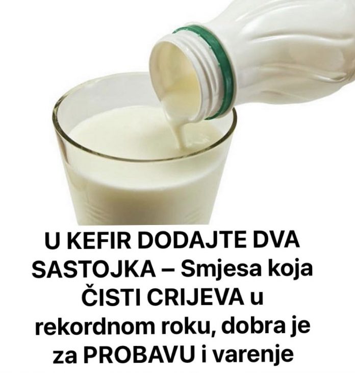 U KEFIR DODAJTE DVA SASTOJKA – Smjesa Koja ČISTI CRIJEVA U Rekordnom Roku, Dobra Je Za PROBAVU I Varenje