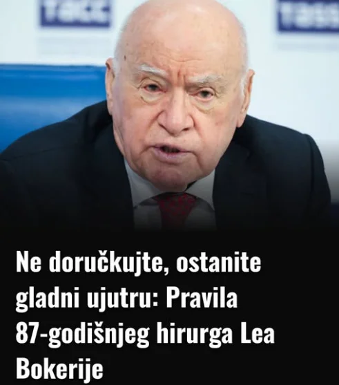 Ne doručkujte, ostanite gladni ujutru: Savjet 87-godišnjeg hirurga Lea Bokerije