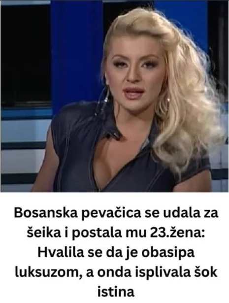 Bosanska pevačica se udala za šeika i postala mu 23.žena: Hvalila se da je obasipa luksuzom, a onda isplivala šok istina