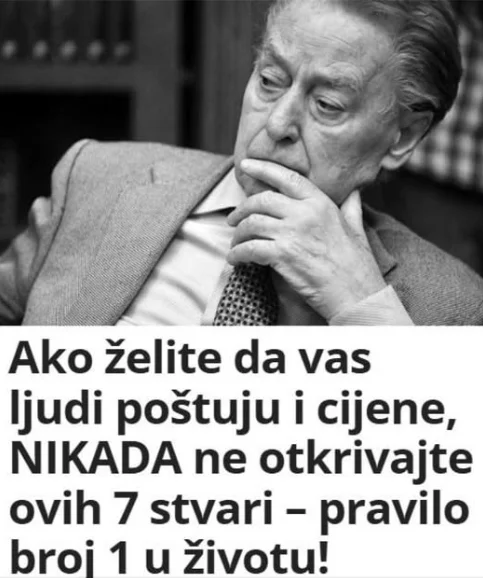 Ako želite da vas ljudi poštuju, NlKADA ne otkrivajte ovih 7 stvari – pravilo broj 1 u životu!