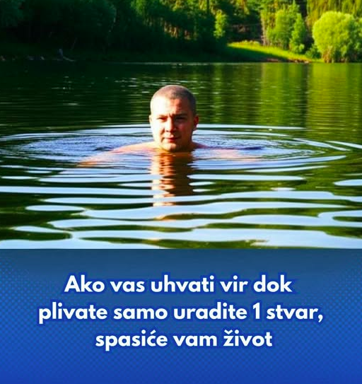 Ako vas uhvati vir dok plivate samo uradite 1 stvar, spasiće vam život