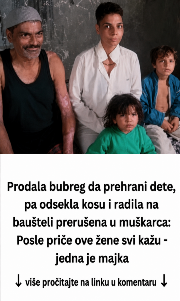 Prodala bubreg da prehrani dete, pa odsekla kosu i radila na baušteli prerušena u muškarca: Posle priče ove žene svi kažu – jedna je majka